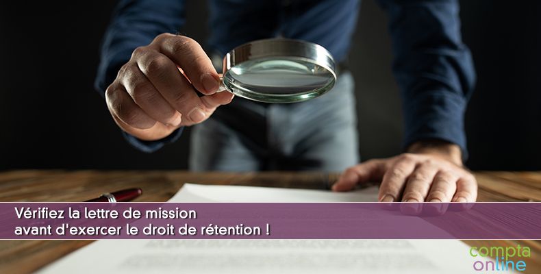 Vérifiez la lettre de mission avant d'exercer le droit de rétention !