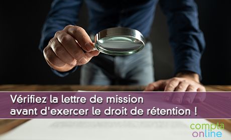 Vrifiez la lettre de mission avant d'exercer le droit de rtention !