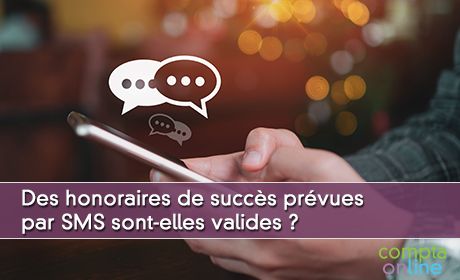 Des honoraires de succs prvues par SMS sont-elles valides ?