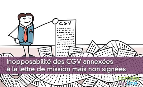 Inopposabilit des CGV annexes  la lettre de mission mais non signes