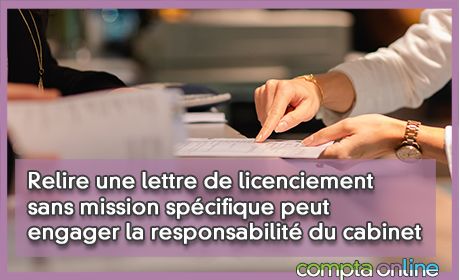 Relire une lettre de licenciement sans mission spcifique peut engager la responsabilit du cabinet