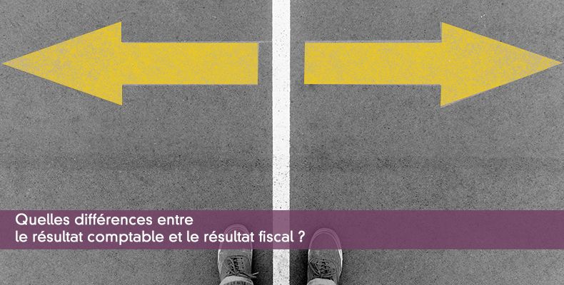 Quelles différences entre le résultat comptable et le résultat fiscal ?