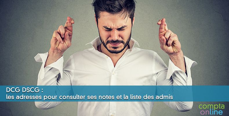 DCG DSCG : les adresses pour consulter ses notes et la liste des admis