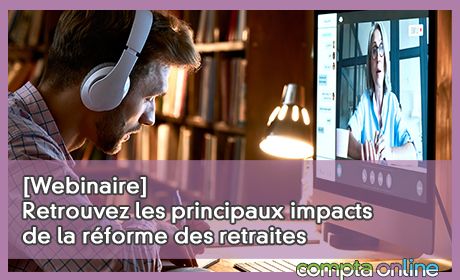 [Webinaire] Retrouvez les principaux impacts de la rforme des retraites