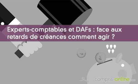 Face aux retards de créances : anticiper et agir