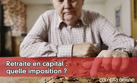 Retraite en capital : quelle imposition ?