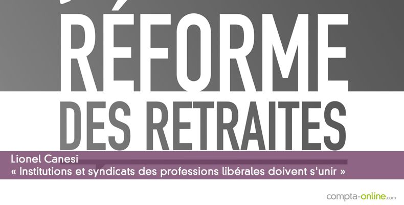 Lionel Canesi  Institutions et syndicats des professions librales doivent s'unir 