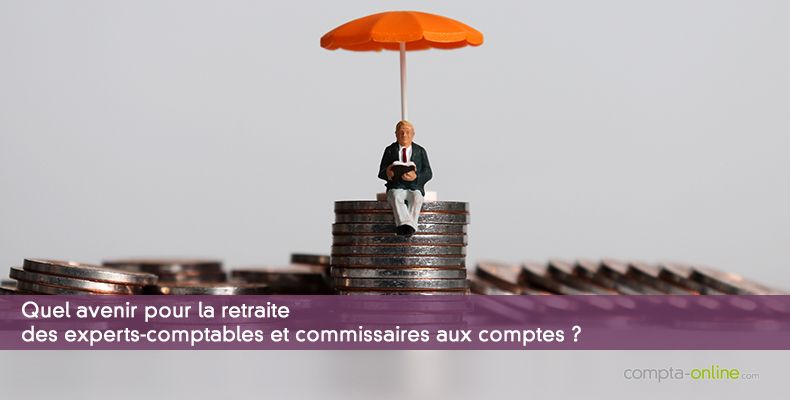 Avenir de la retraite des experts-comptables et commissaires aux comptes