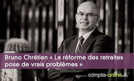 Bruno Chrétien « La réforme des retraites pose de vrais problèmes »