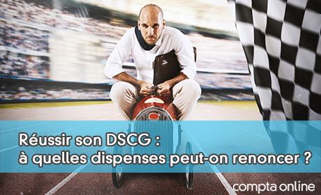 Russir son DSCG : quelles dispenses peut-on renoncer ?