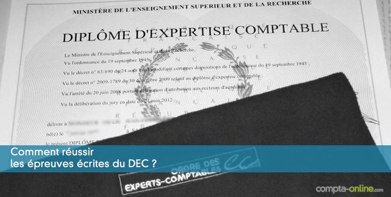 Comment réussir les épreuves écrites du DEC ?