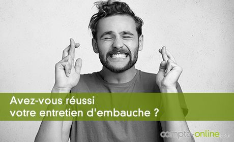 Avez-vous réussi votre entretien d'embauche ?