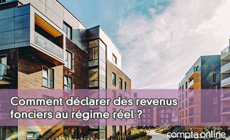 Comment dclarer des revenus fonciers au rgime rel ?