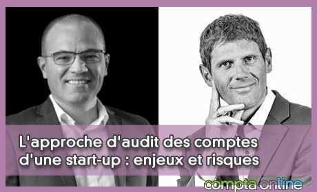 L'approche d'audit des comptes d'une start-up : enjeux et risques