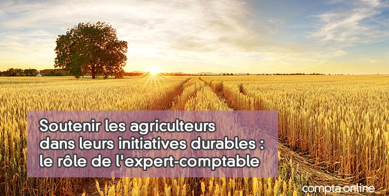 L'expert-comptable partenaire de l'agriculture durable