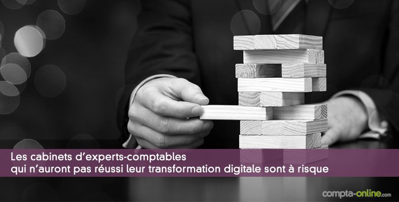 Les cabinets qui n'auront pas réussi leur transformation digitale sont à risque