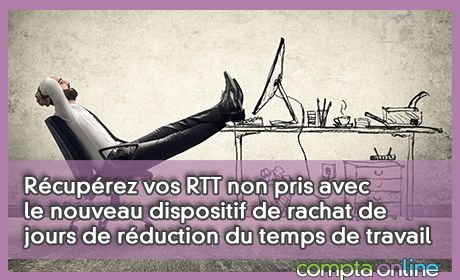 Rcuprez vos RTT non pris avec le nouveau dispositif de rachat de jours de rduction du temps de travail