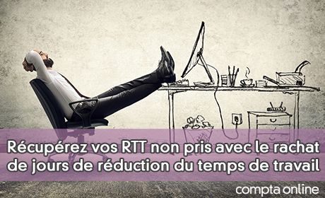 Rcuprez vos RTT non pris avec le rachat de jours de rduction du temps de travail