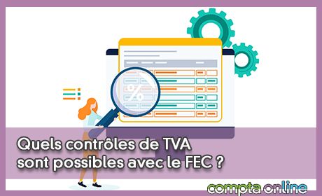 Quels contrles de TVA sont possibles avec le FEC ?