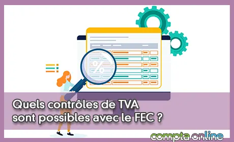 Quels contrôles de TVA sont possibles avec le FEC ?