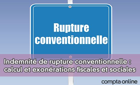 Indemnit de rupture conventionnelle : calcul et exonrations fiscales et sociales