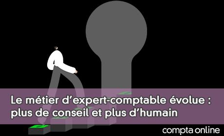Le mtier d'expert-comptable volue : plus de conseil et plus d'humain