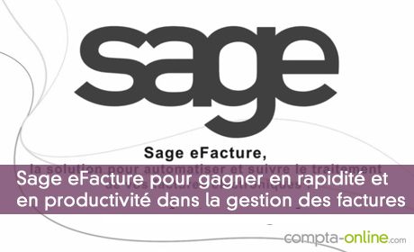 Sage eFacture pour gagner en rapidité et en productivité dans la gestion des factures