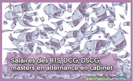 Salaires des BTS, DCG, DSCG, masters en alternance en cabinet