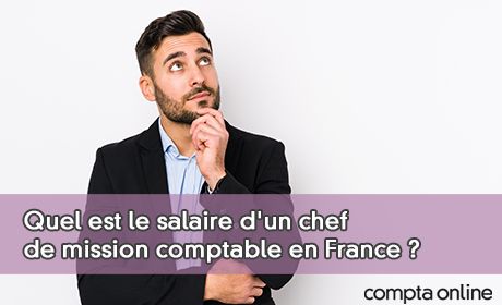 Quel est le salaire d'un chef de mission comptable en France ?