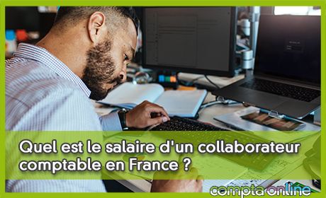 Quel est le salaire d'un collaborateur comptable en France ?