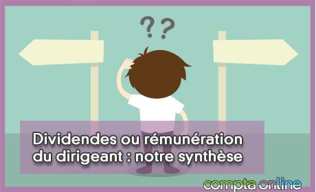 Dividendes ou rmunration du dirigeant : notre synthse