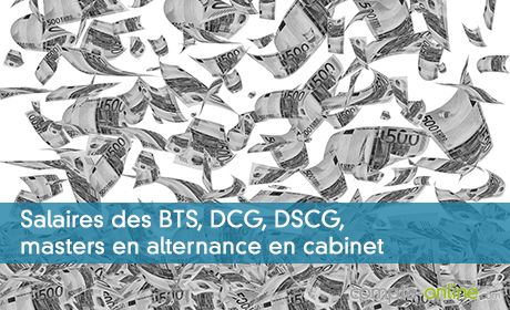 Salaires des BTS, DCG, DSCG, masters en alternance en cabinet