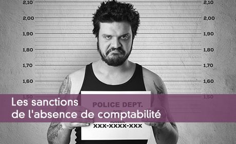 Les sanctions de l'absence de comptabilité