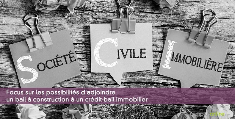 Focus sur les possibilités d'adjoindre un bail à construction à un crédit-bail immobilier