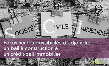 Focus sur les possibilités d'adjoindre un bail à construction à un crédit-bail immobilier