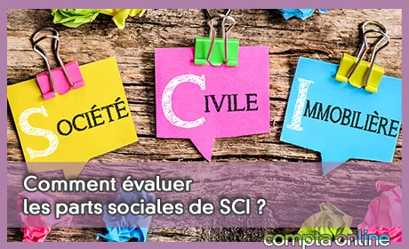 Comment valuer les parts sociales de SCI ?