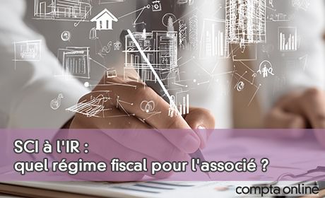 SCI l'IR : quel rgime fiscal pour l'associ ?