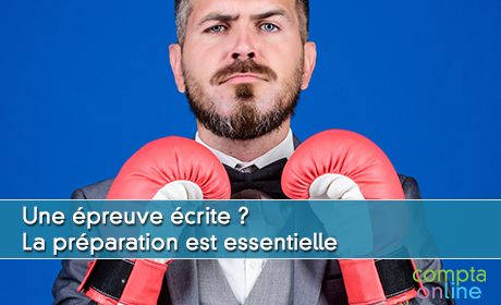 Une preuve crite ? La prparation est essentielle