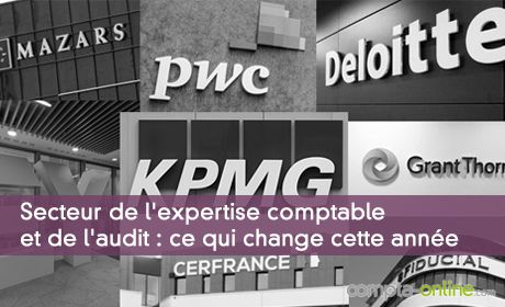 Secteur de l'expertise comptable et de l'audit : ce qui change cette année