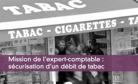 Mission de l'expert-comptable : scurisation d'un dbit de tabac