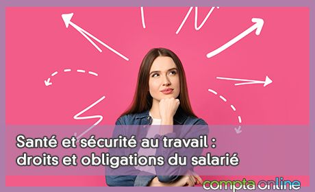 Sant et scurit au travail : droits et obligations du salari