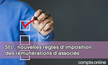 SEL : nouvelles rgles d'imposition des rmunrations d'associs