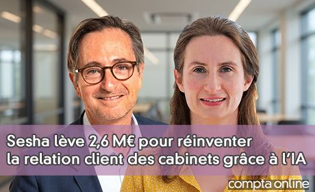 Sesha lve 2,6 M pour rinventer la relation client des cabinets grce l'IA