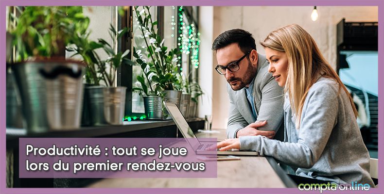 Productivité : tout se joue lors du premier rendez-vous