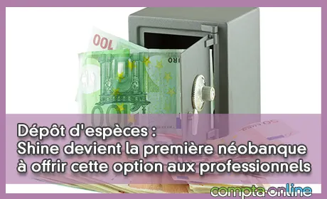 Dpt d'espces : Shine devient la premire nobanque  offrir cette option aux professionnels