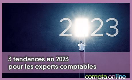 3 tendances en 2023 pour les experts-comptables