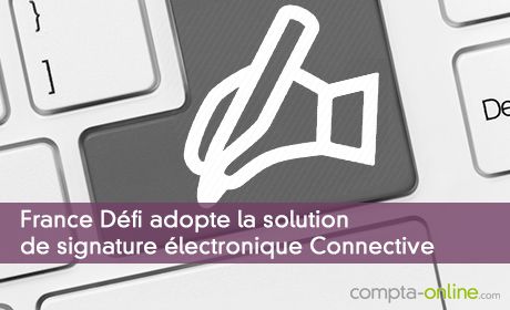 France Défi adopte la solution de signature électronique Connective
