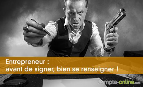 Avant de signer, bien se renseigner !