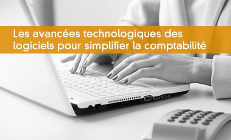 Les avances technologiques des logiciels pour simplifier la comptabilit