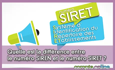 Quelle est la diffrence entre le numro SIREN et le numro SIRET ?